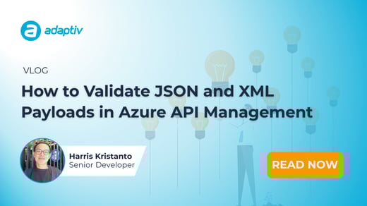 How to Validate JSON XML payloads APIM